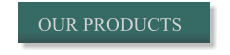 OUR PRODUCTS